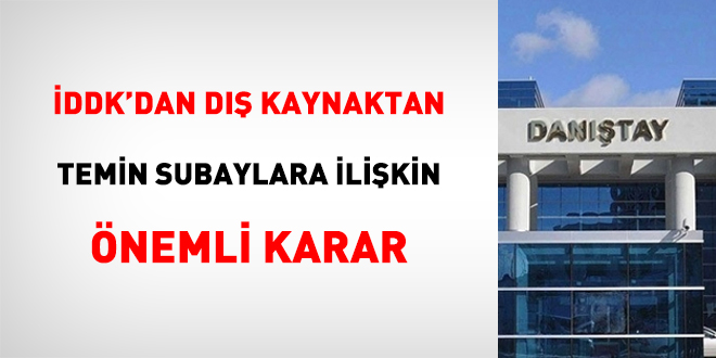 İDDK'dan dış kaynaktan temin subaylara ilişkin önemli karar