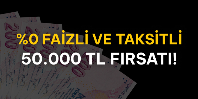 %0 Faizli Masrafsız 50.000 TL Kredi!