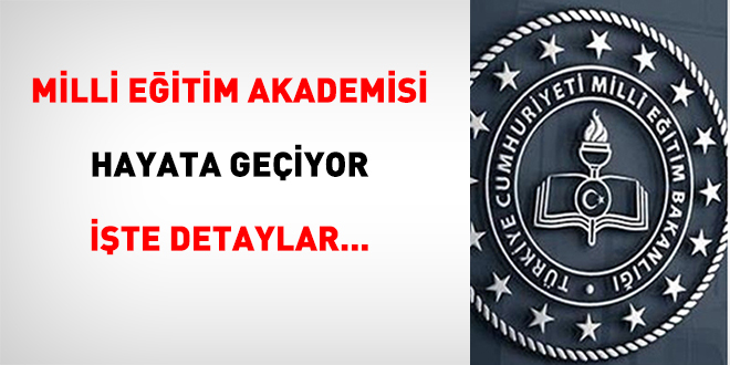 Milli Eitim Akademisi hayata geiyor