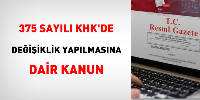 375 Sayl  KHK'de Deiiklik Yaplmasna Dair Kanun