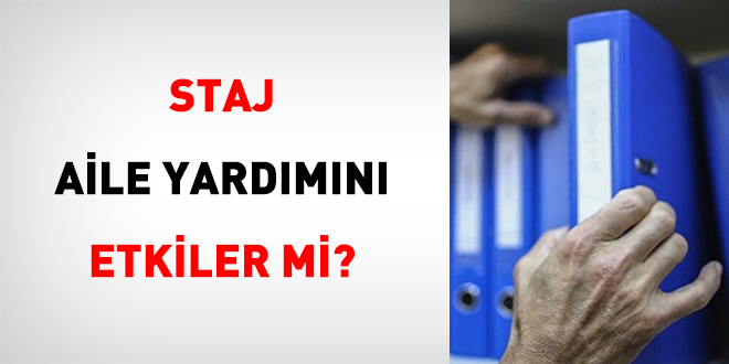 Staj Aile Yardmn Etkiler Mi?