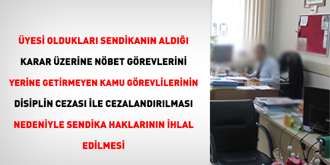 Nöbet Tutmayan Memura Ceza: Sendika Hakkı İhlali mi?