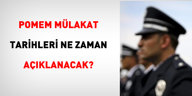 POMEM mlakat tarihleri ne zaman aklanacak?