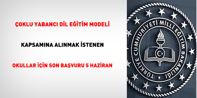 Çoklu Yabancı Dil Eğitim Modeli kapsamına alınmak istenen okullar için son başvuru 5 Haziran