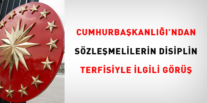 Cumhurbaşkanlığı'ndan sözleşmelilerin disiplin terfisiyle ilgili görüş