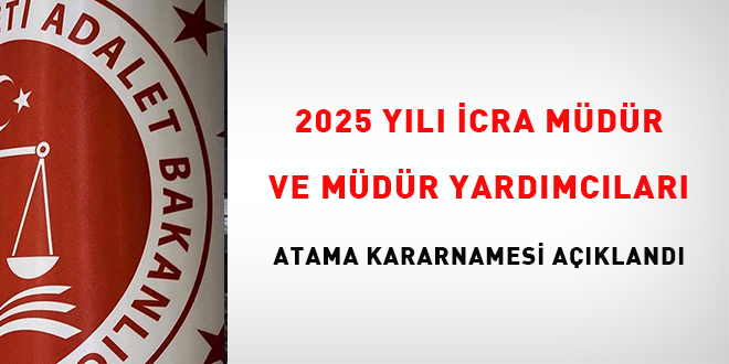 2025 Yl cra Mdr ve Mdr Yardmclar Atama Kararnamesi Akland