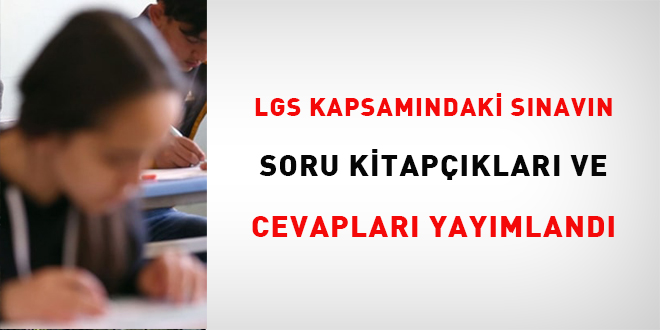 LGS kapsamındaki merkezi sınav başladı