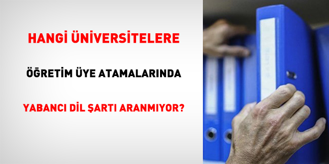 Hangi niversitelere retim ye Atamalarnda Yabanc Dil art Aranmyor?