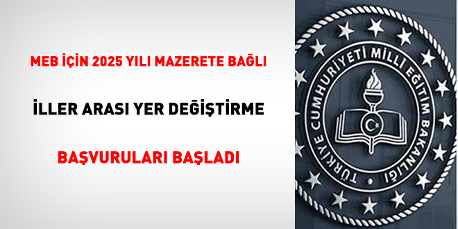 MEB iin 2025 Yl Mazerete Bal ller Aras Yer Deitirme Bavurular Balad