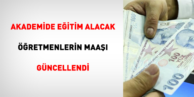 Akademide Eitim Alacak retmenlerin Maa Gncellendi