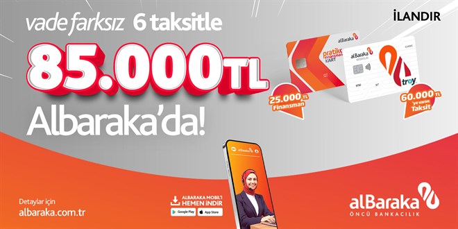 Vade farksz 6 taksitle 85.000 TL Albaraka'da!
