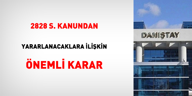 2828 S. Kanundan Yararlanacaklara İlişkin Önemli Karar