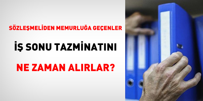 Szlemeliden Memurlua Geenler  Sonu Tazminatn Ne Zaman Alrlar?