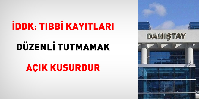 DDK: Tbbi Kaytlar Dzenli Tutmamak Ak Kusurdur