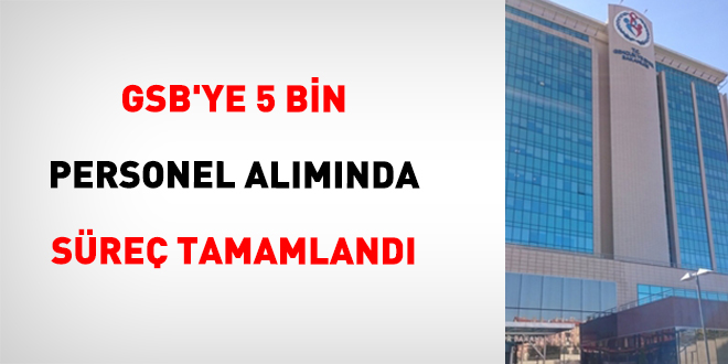 GSB'ye 5 bin personel almnda sre tamamland