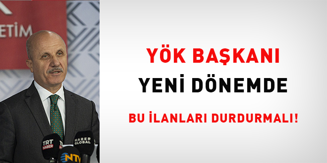 YK Bakan yeni dnemde bu ilanlar durdurmal!