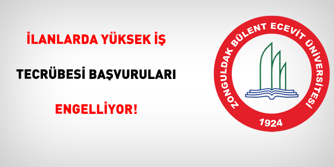 lanlarda Yksek  Tecrbesi Bavurular Engelliyor!