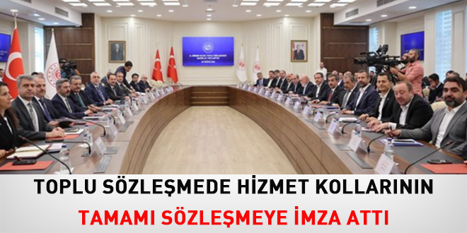 Toplu sözleşmede hizmet kollarının tamamı sözleşmeye imza attı