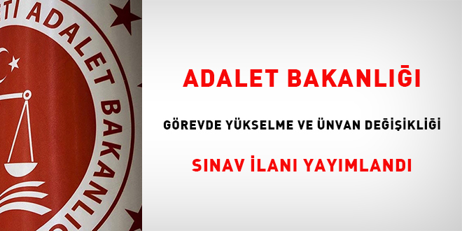 Adalet Bakanl grevde ykselme ve nvan deiiklii snav ilan yaymland