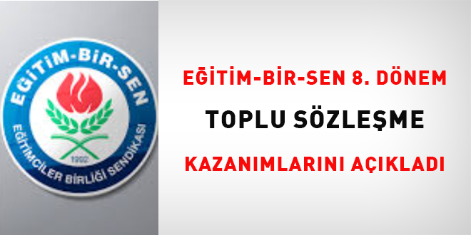 Eitim-Bir-Sen 8. Dnem Toplu Szleme Kazanmlarn Aklad