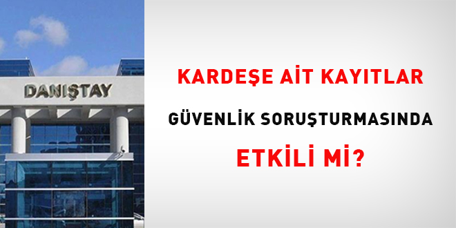 Kardee ait kaytlar, gvenlik soruturmasnda etkili mi?