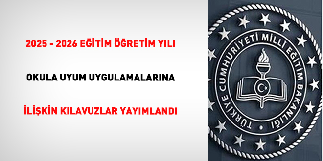 2025 - 2026 Eitim retim Yl Okula Uyum Uygulamalarna likin Klavuzlar Yaymland