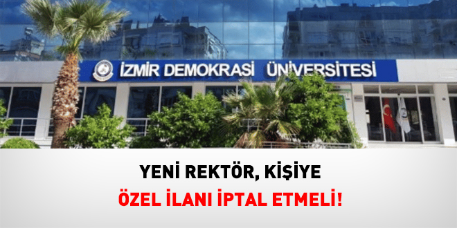 Yeni rektr, kiiye zel ilan iptal etmeli!