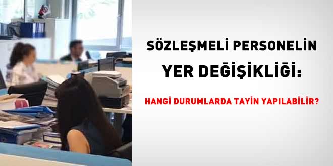 Szlemeli Personelin Yer Deiiklii: Hangi Durumlarda Tayin Yaplabilir?