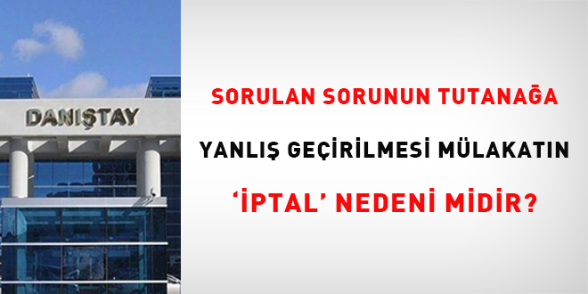 Sorulan sorunun tutanaa yanl geirilmesi mlakatn 'iptal' nedeni midir?