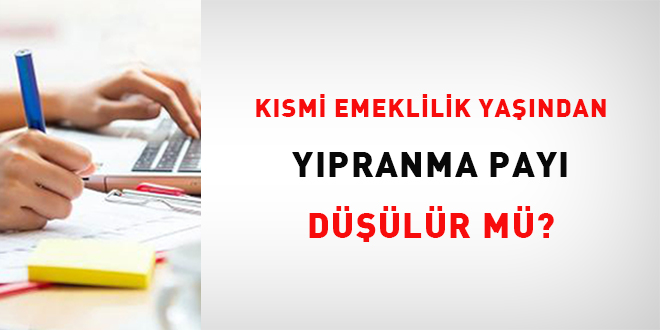 Ksmi emeklilik yandan ypranma pay dlr m?