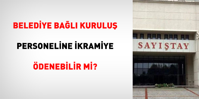 Belediye bal kurulu personeline ikramiye denebilir mi?