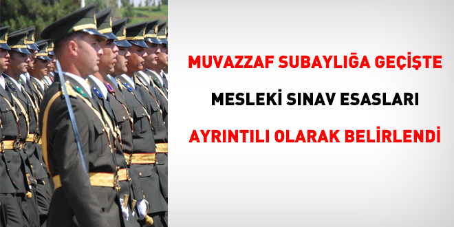 Muvazzaf Subayla Geite Mesleki Snav Esaslar Belirlendi