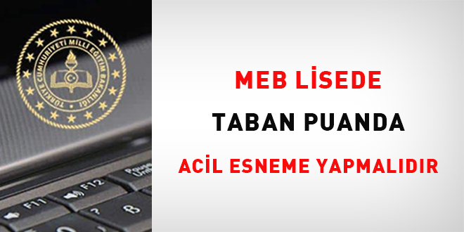 MEB Liselerde Taban Puanda Acil Esneme Yapmalıdır