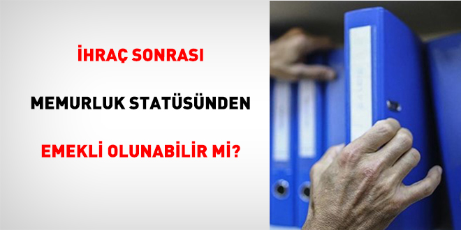 hra Sonras Memurluk Statsnden Emekli Olunabilir Mi? - Son Dakika Haber