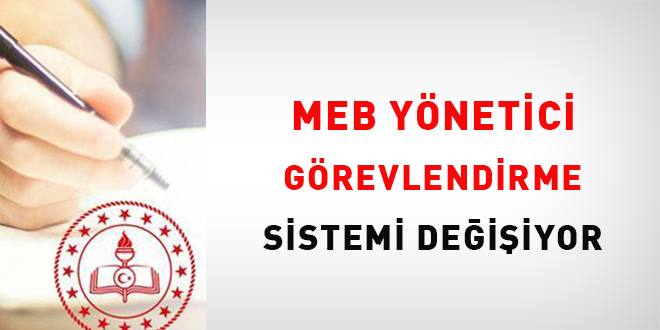 MEB'de Ynetici Grevlendirme Sistemi Deiiyor