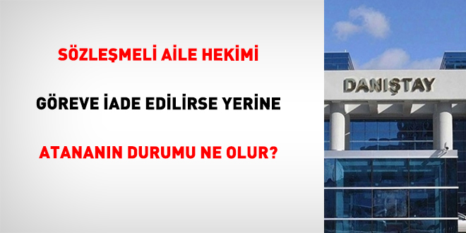 Szlemeli aile hekimi greve iade edilirse yerine atanann durumu ne olur? - Son Dakika Haber