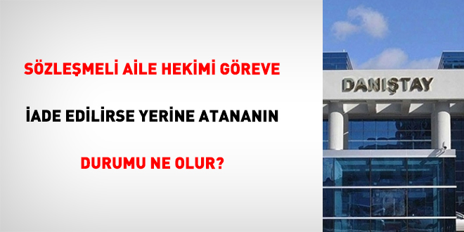Szlemeli aile hekimi greve iade edilirse yerine atanann durumu ne olur? - Son Dakika Haber