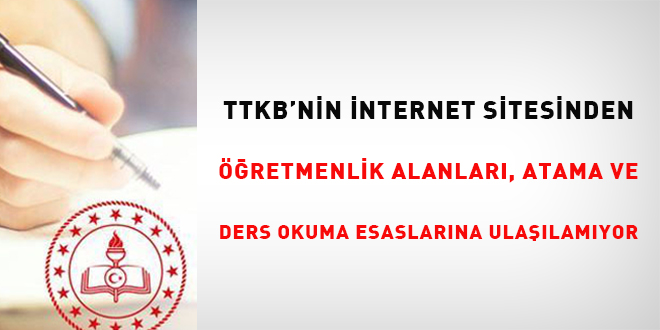 TTKB'nn  internet sitesinden retmenlik Alanlar, Atama ve Ders Okutma Esaslarna ulalamyor - Son Dakika Haber