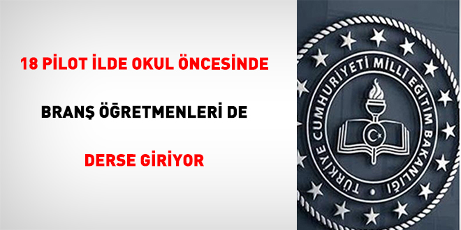 18 pilot ilde okul ncesinde bran retmenleri de derse giriyor