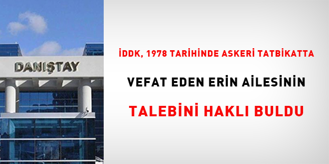 DDK, 1978 tarihinde askeri tatbikatta vefat eden erin ailesinin talebini hakl  buldu