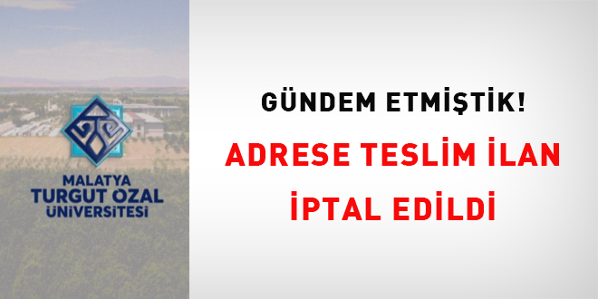 Gndem Etmitik! Adrese teslim ilan iptal edildi - Son Dakika Haber