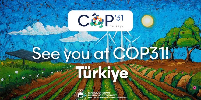Trkiye'nin COP31 ev sahiplii iklim hedeflerine ivme katacak - Son Dakika Haber