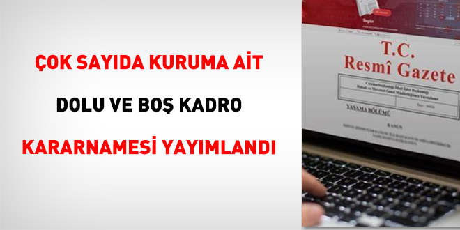 ok sayda kuruma ait dolu ve bo kadro kararnamesi yaymland - Son Dakika Haber