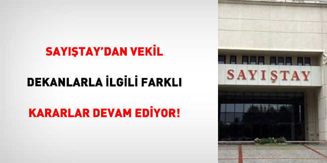 Say��tay'dan Vekil Dekanlarla �lgili Farkl�  Kararlar Devam Ediyor!