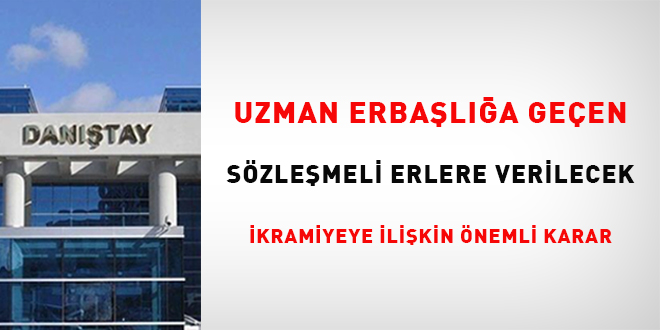 Uzman erba�l��a ge�en s�zle�meli erlere verilecek ikramiyeye ili�kin �nemli karar - Son Dakika Haber