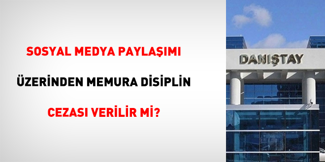 Sosyal Medya Payla��m� �zerinden Memura Disiplin Cezas� Verilir Mi? - Son Dakika Haber