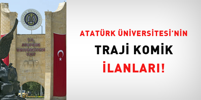 Atat�rk �niversitesi'nin traji komik ilanlar�! - Son Dakika Haber