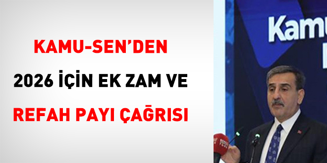 Kamu-Sen'den 2026 ��in Ek Zam ve Refah Pay� �a�r�s� - Son Dakika Haber