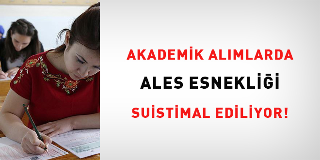 Akademik al�mlarda ALES esnekli�i suistimal ediliyor! - Son Dakika Haber