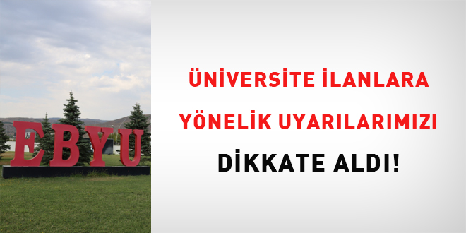 �niversite ilanlara y�nelik uyar�lar�m�z� dikkate ald�! - Son Dakika Haber